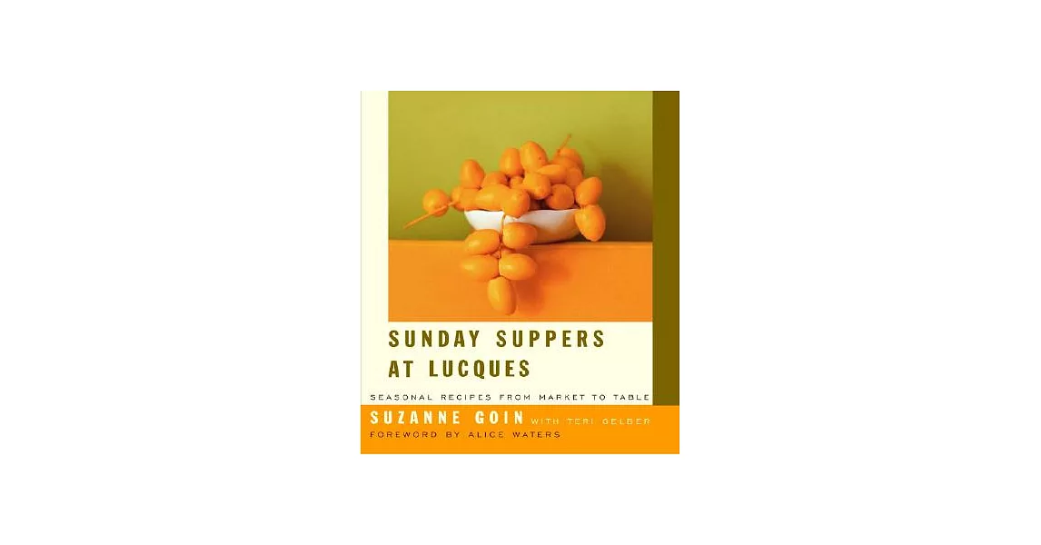 Sunday Suppers at Lucques: Seasonal Recipes from Market to Table | 拾書所