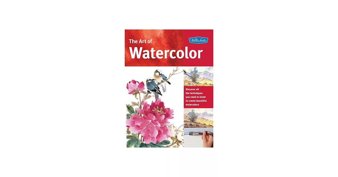 Art of Watercolor: Learn Watercolor Painting Tips and Techniques That Will Help You Learn How to Paint Beautiful Watercolors | 拾書所