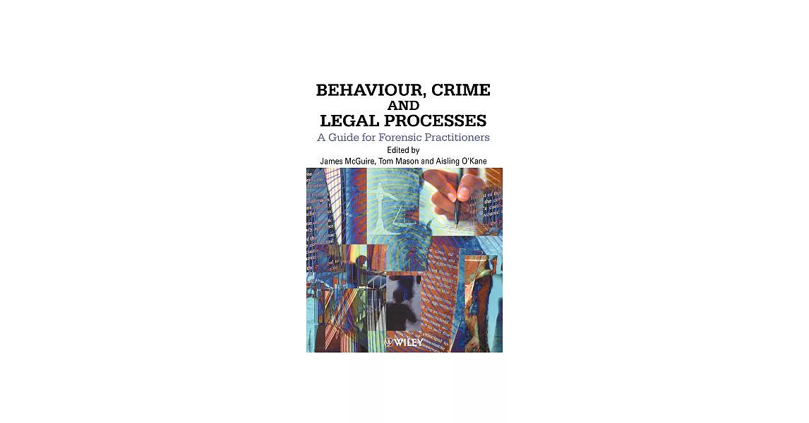 Behaviour, Crime and Legal Processes: A Guide for Forensic Practitioners | 拾書所