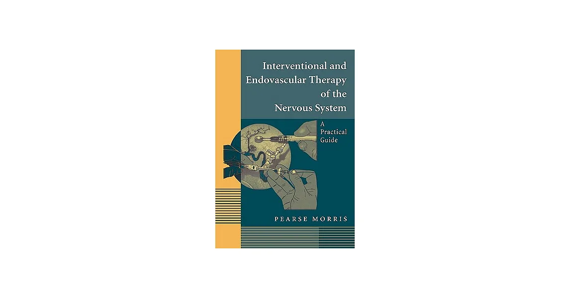 博客來-Interventional and Endovascular Therapy of the Nervous System: A Practical Guide