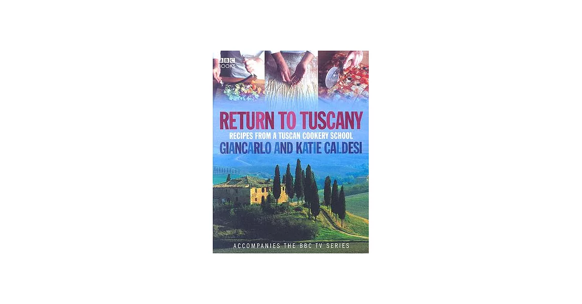 Return to Tuscany: Recipes from a Tuscan Cookery School | 拾書所