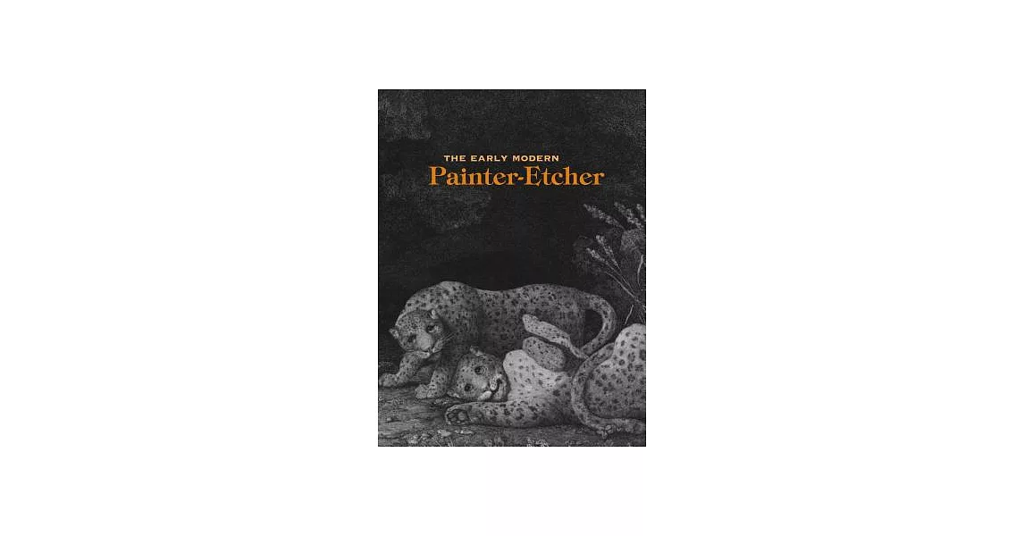 The Early Modern Painter-Etcher | 拾書所