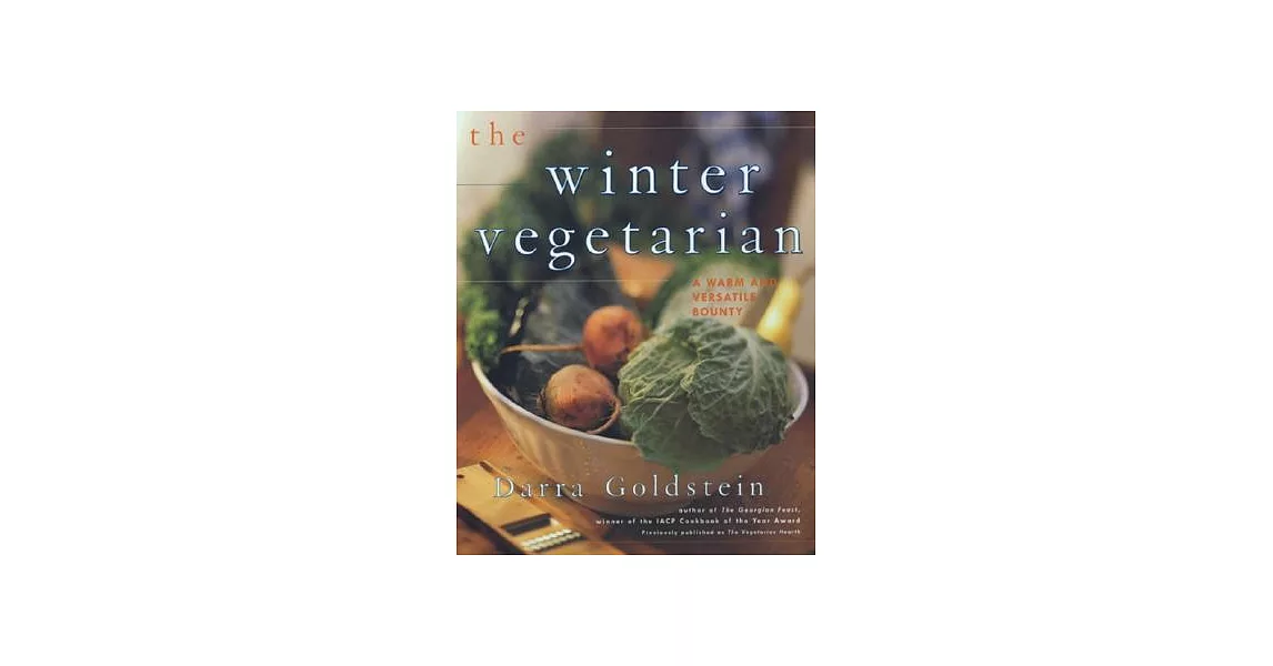 The Winter Vegetarian: Recepes and Reflections for the Cold Season | 拾書所