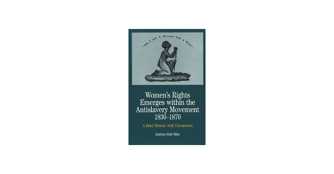 博客來-Women’s Rights Emerges Within the Antislavery Movement, 1830-1870 ...