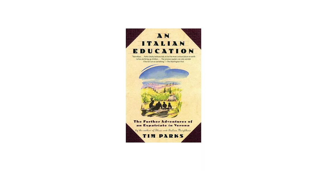 An Italian Education: The Further Adventures of an Expatriate in Verona | 拾書所