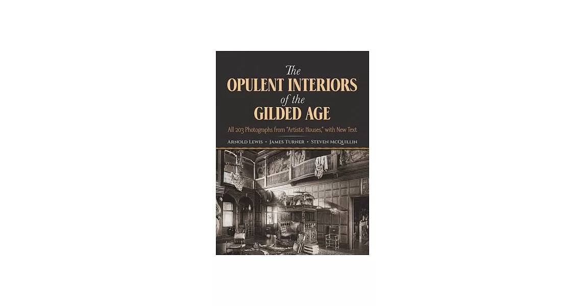 The Opulent Interiors of the Gilded Age: All 203 Photograhs from ＂Artistic Houses＂ | 拾書所