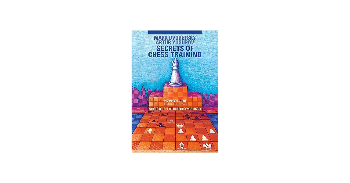 Secrets of Chess Training: School of Future Chess Champions | 拾書所