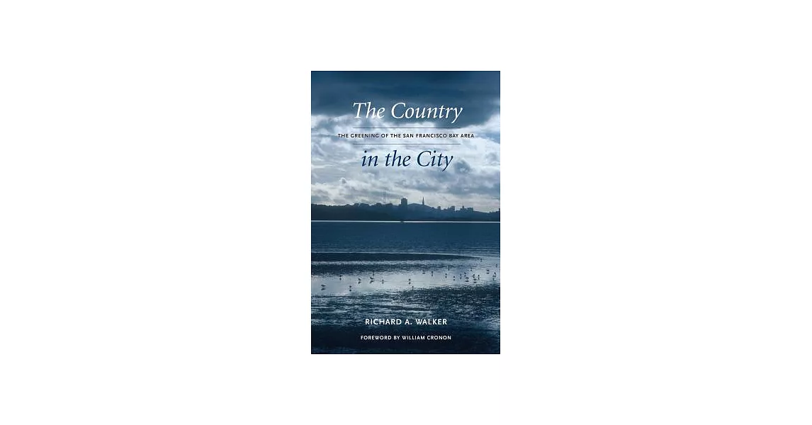 The Country in the City: The Greening of the San Francisco Bay Area | 拾書所