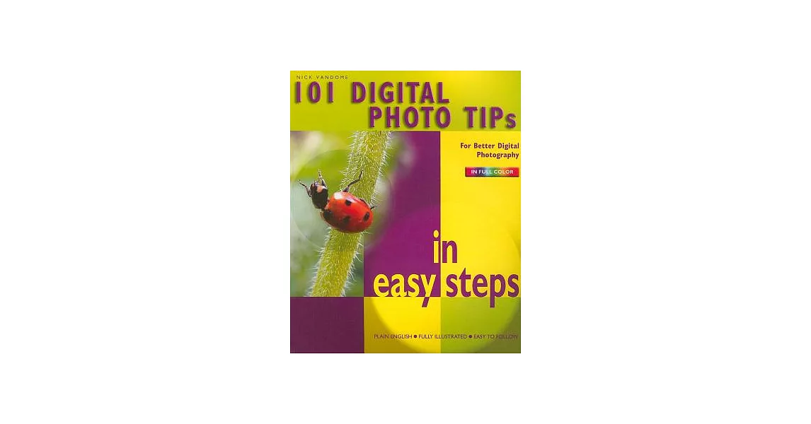 101 Digital Photo Tips in Easy Steps | 拾書所