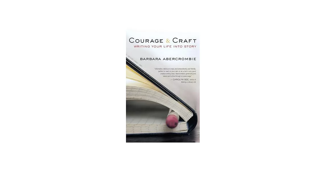 Courage & Craft: Writing Your Life into Story | 拾書所