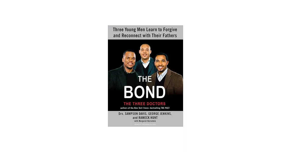 The Bond, The Three Doctors: Three Young Men Learn to Forgive and Reconnect With Their Fathers, Library Edition | 拾書所