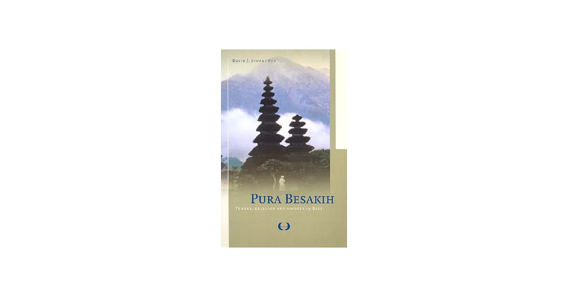 Pura Besakih: Temple, Religion and Society in Bali | 拾書所