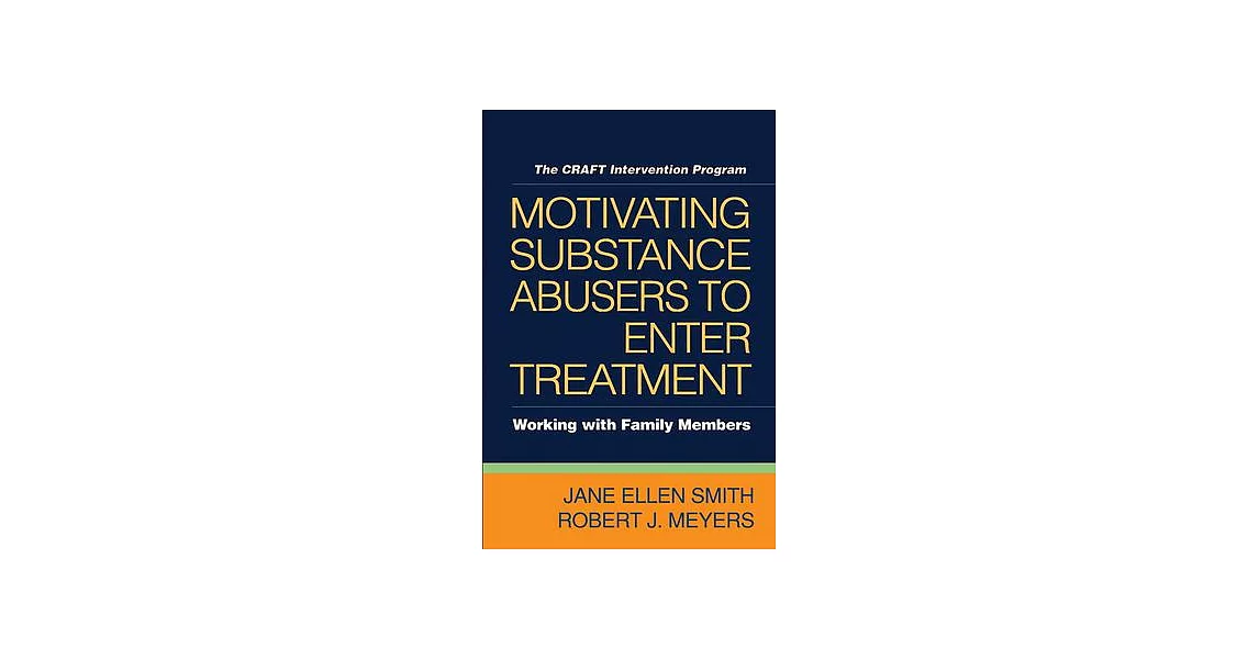 Motivating Substance Abusers to Enter Treatment: Working With Family Members | 拾書所