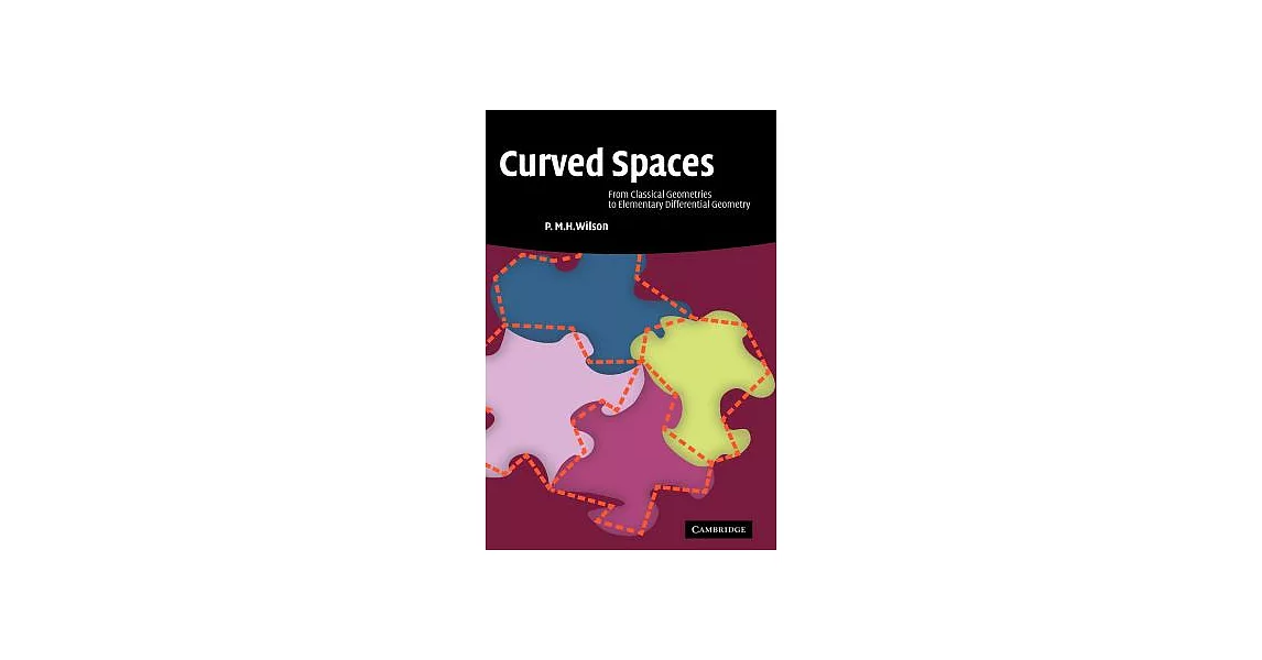 Curved Spaces: From Classical Geometries to Elementary Differential Geometry | 拾書所