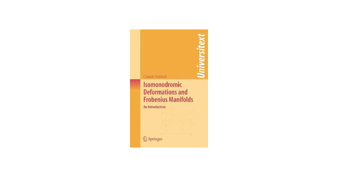 Isomonodromic Deformations and Frobenius Manifolds: An Introduction | 拾書所