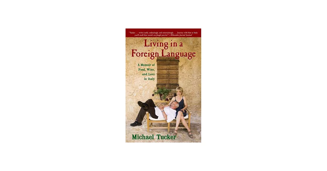 Living in a Foreign Language: A Memoir of Food, Wine, and Love in Italy | 拾書所