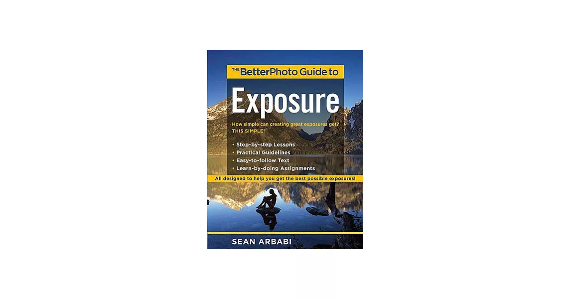 The BetterPhoto Guide to Exposure | 拾書所