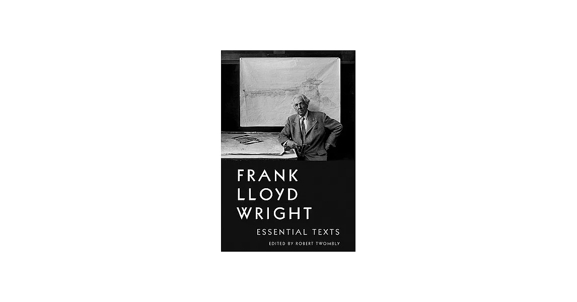 Frank Lloyd Wright: Essential Texts | 拾書所