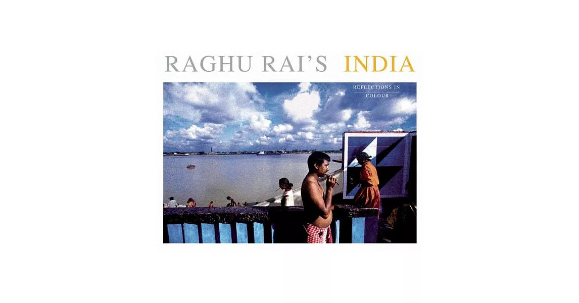 Raghu Rai’s India: Reflections in Colour | 拾書所