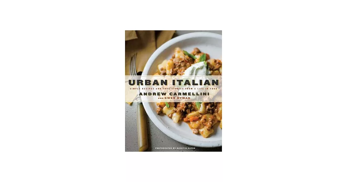 Urban Italian: Simple Recipes and True Stories from a Life in Food | 拾書所