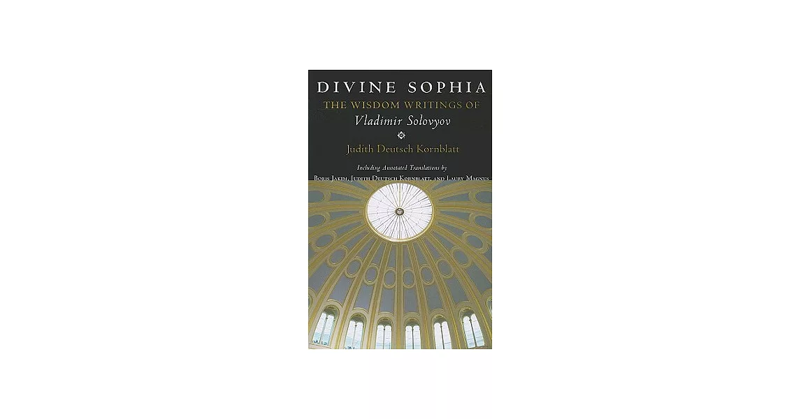 Divine Sophia: The Wisdom Writings of Vladimir Solovyov | 拾書所