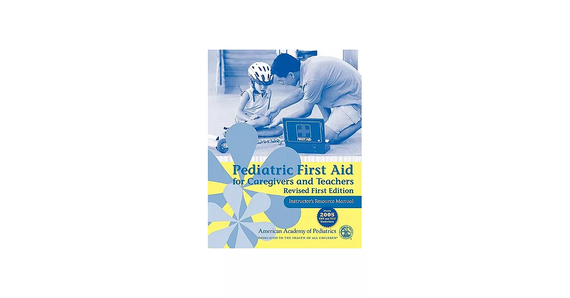 Instructor’s Resource Manual for Pediatric First Aid for Caregivers and Teachers | 拾書所