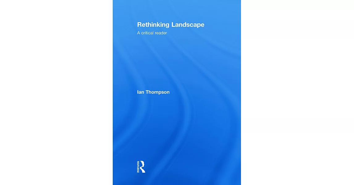 Rethinking Landscape: A Critical Reader | 拾書所