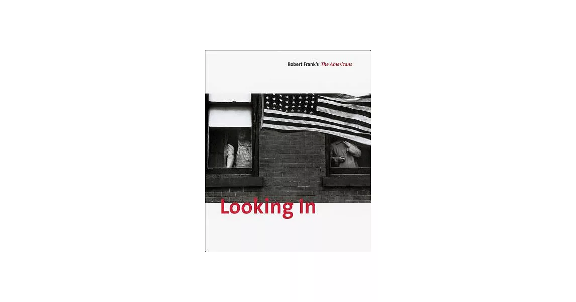 Looking in: Robert Frank’s The Americans | 拾書所