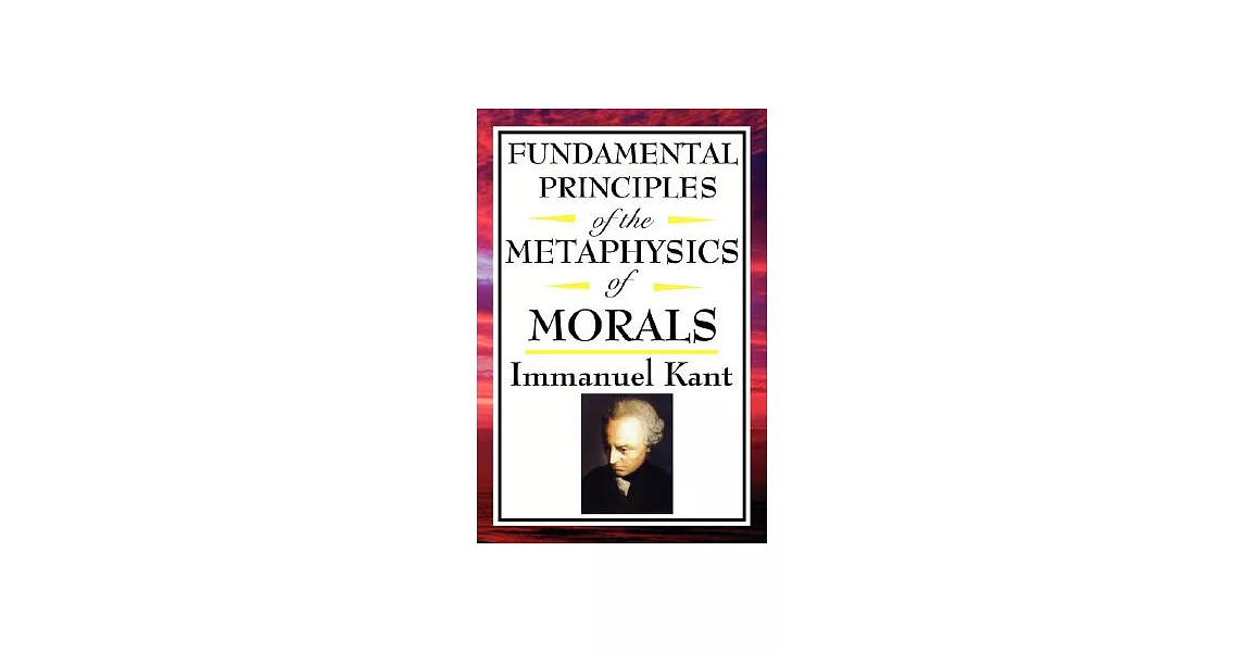 博客來 Fundamental Principles Of The Metaphysics Of Morals