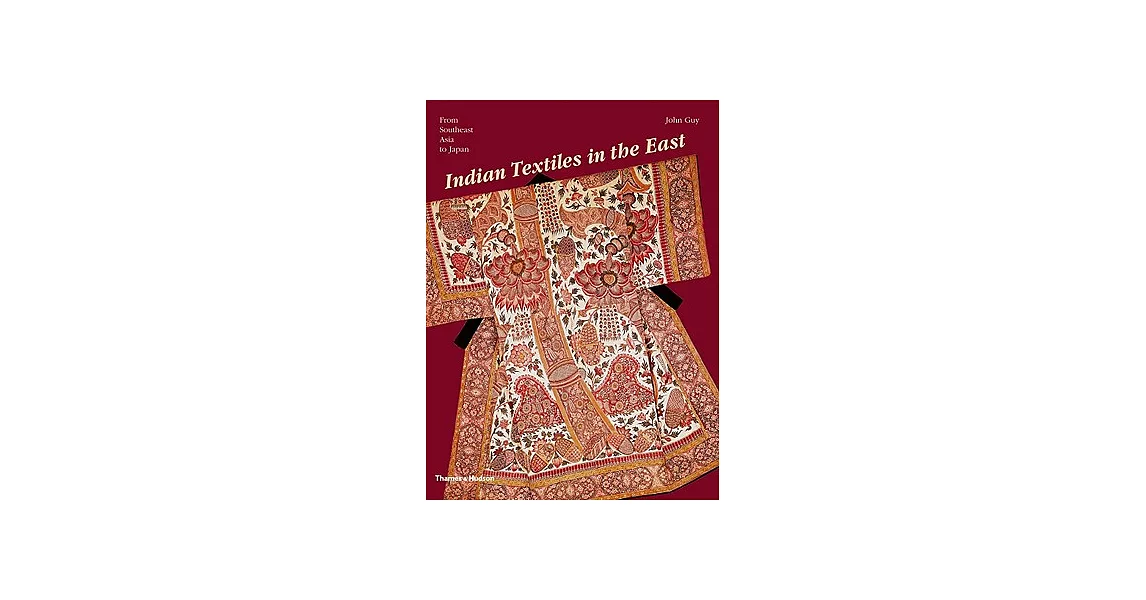 Indian Textiles in the East: From Southeast Asia to Japan | 拾書所