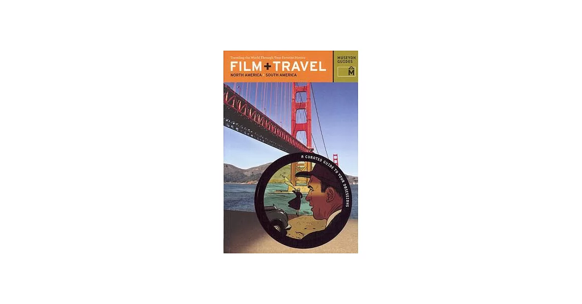 Film + Travel North America, South America: Traveling the World Through Your Favorite Movies | 拾書所