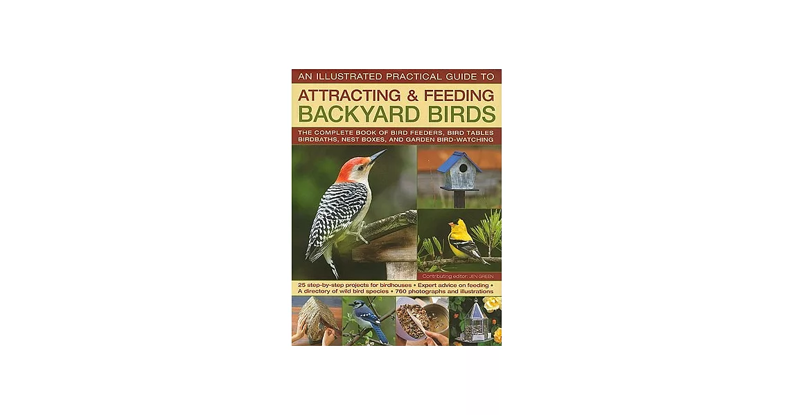 Attracting & Feeding Backyard Birds: The Complete Book of Bird Feeders, Bird Tables, Birdbaths, Nest Boxes, and Garden Bird-Watc | 拾書所