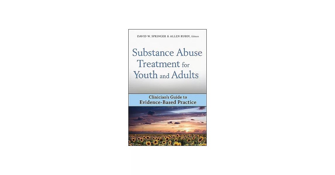 Substance Abuse Treatment for Youth and Adults: Clinician’s Guide to Evidence-based Practice | 拾書所