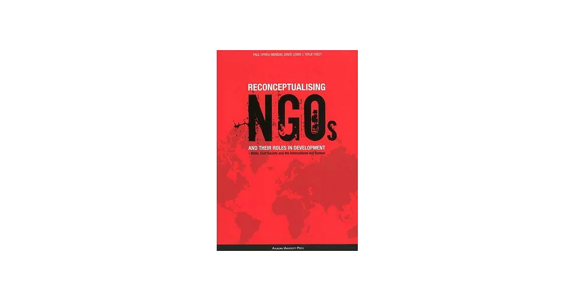 Reconceptualising NGOs and Their Roles in Development: NGOs, Civil Society and the International Aid System | 拾書所