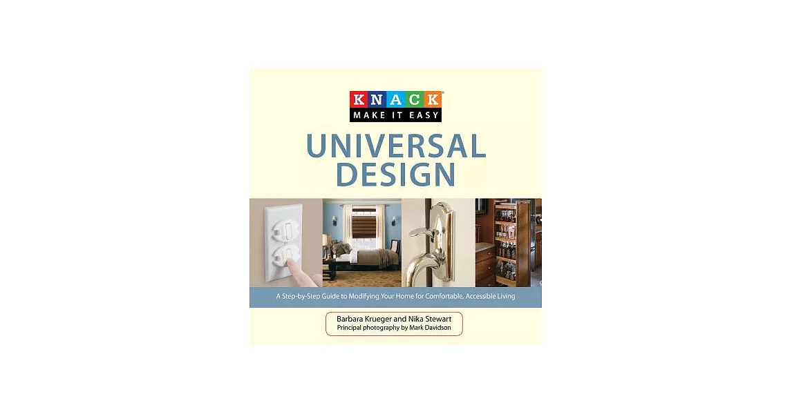 Knack Universal Design: A Step-by-Step Guide to Modifying Your Home for Comfortabole, Accessible Living | 拾書所