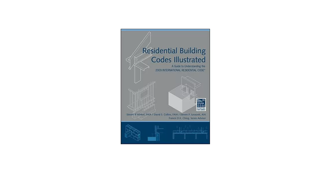 Residential Building Codes Illustrated: A Guide to Understanding the 2009 International Residential Code | 拾書所