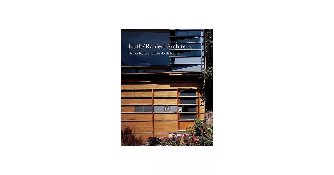 Kuth/Ranieri Architects: Byron Kuth and Elizabeth Ranieri | 拾書所