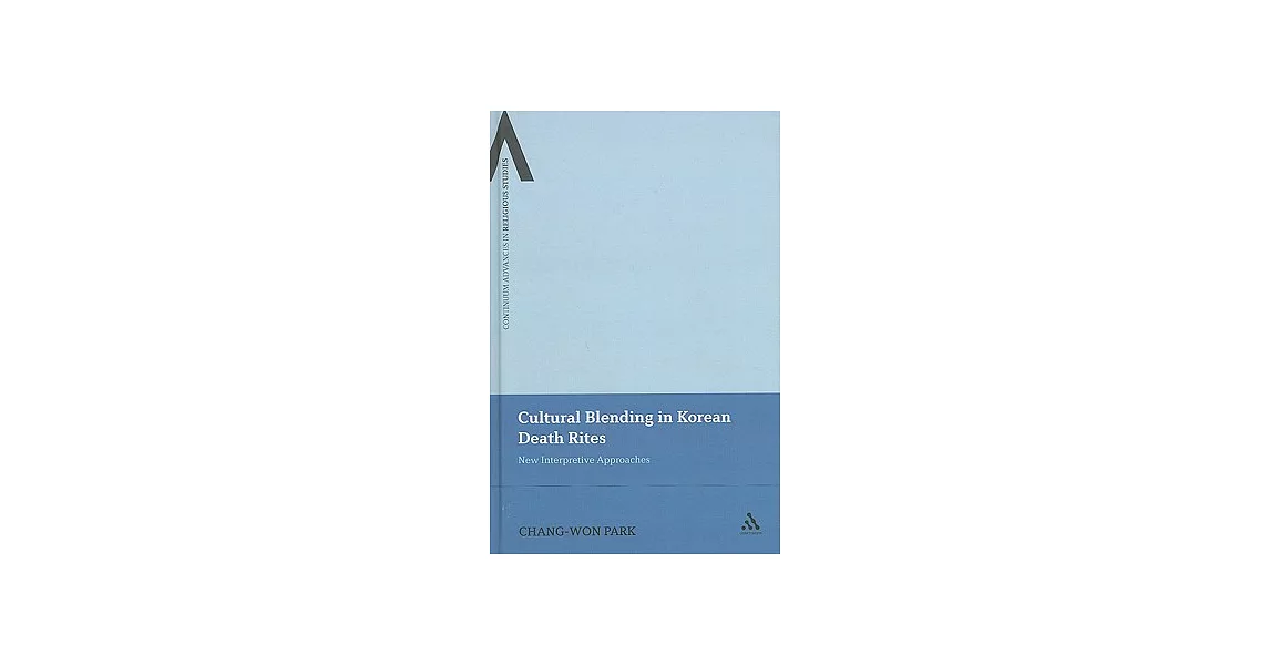 Cultural Blending in Korean Death Rites: New Interpretive Approaches | 拾書所