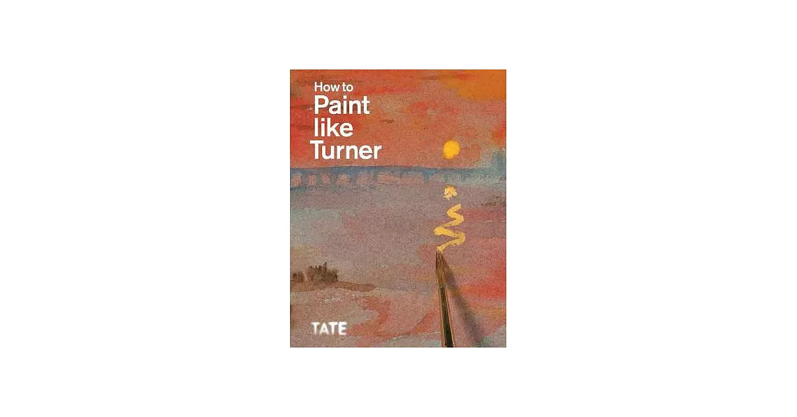 How to Paint Like Turner | 拾書所