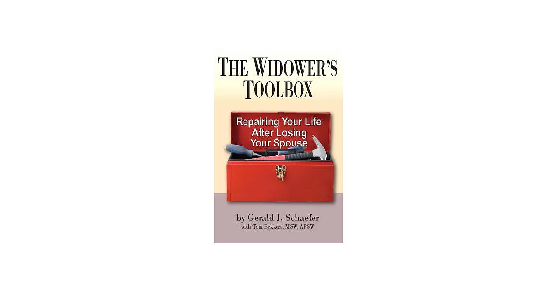 The Widower’s Toolbox: Repairing Your Life After Losing Your Spouse | 拾書所