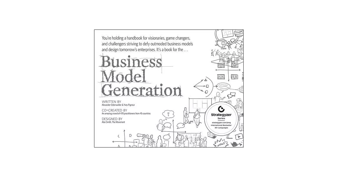 Business Model Generation: A Handbook for Visionaries, Game Changers, and Challengers