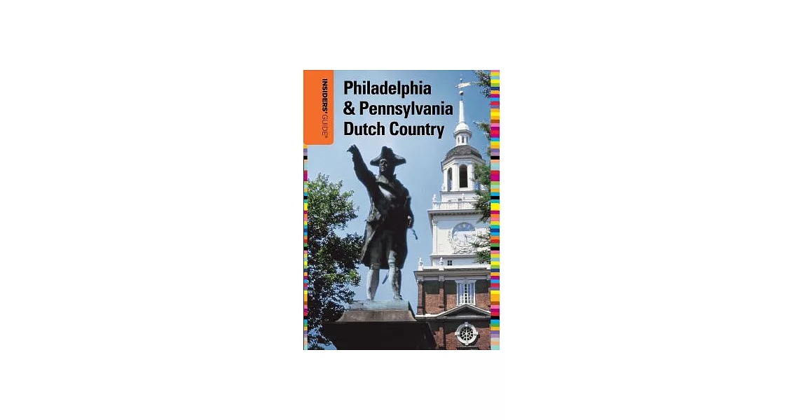 Insiders’ Guide to Philadelphia & Pennsylvania Dutch Country | 拾書所