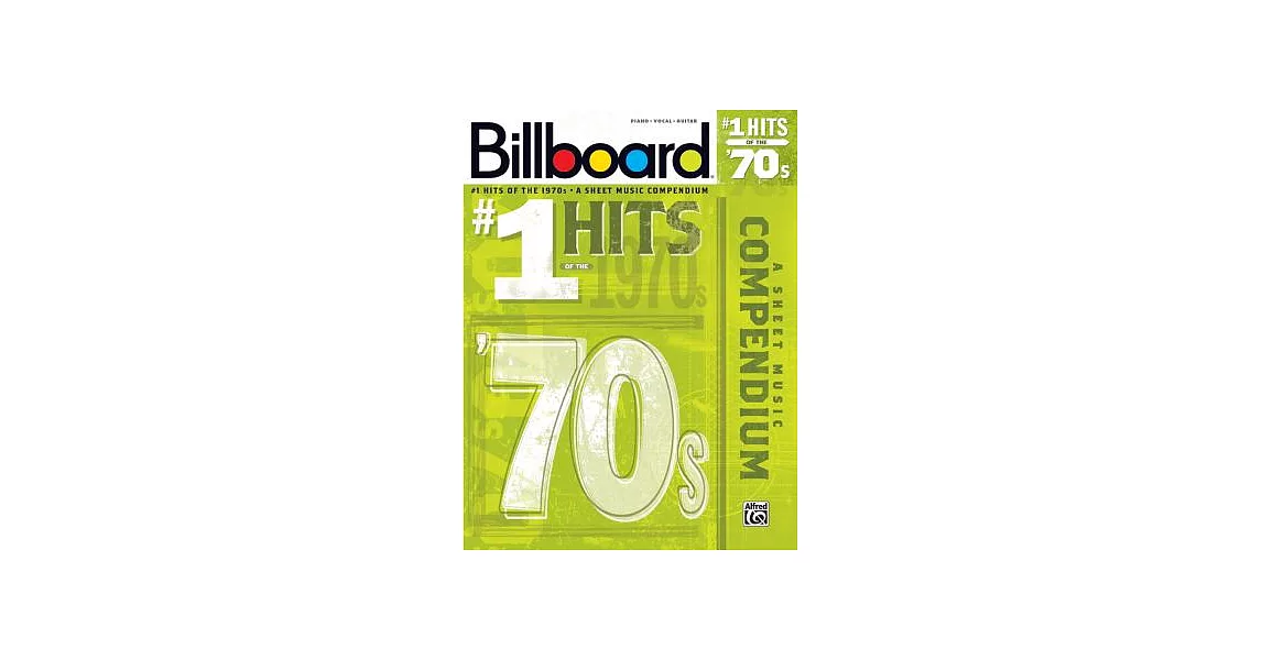 Billboard No. 1 Hits of the 1970s: A Sheet Music Compendium (Piano/vocal/guitar) | 拾書所