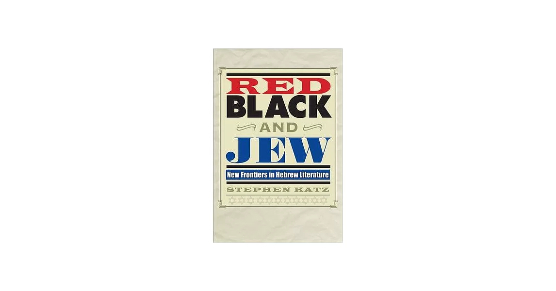 Red, Black, and Jew: New Frontiers in Hebrew Literature | 拾書所