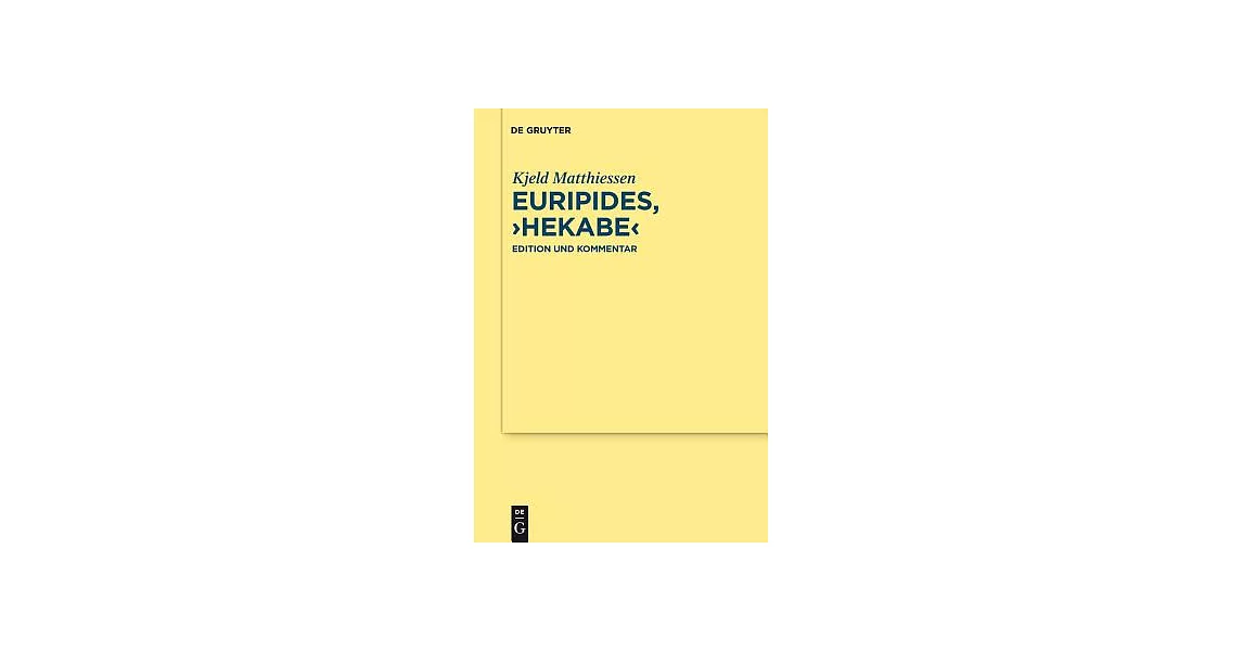 Euripides, ＂hekabe＂: Edition Und Kommentar | 拾書所
