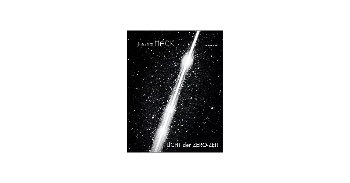 Heinz Mack: Licht der Zero-Zeit / Light of the Zero Era | 拾書所