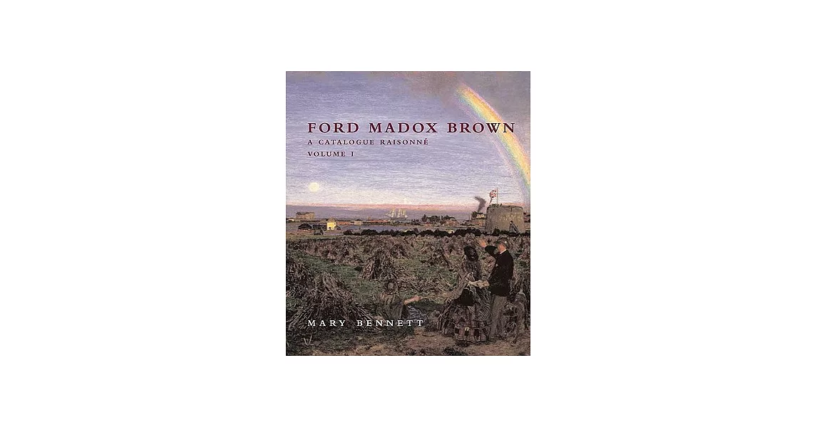 Ford Madox Brown: A Catalogue Raisonne | 拾書所