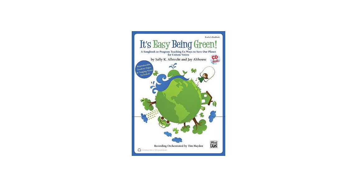 It’s Easy Being Green!: A Songbook or Program Teaching Us Ways to Save Our Planet for Unison Voices (Kit), Book & Cd | 拾書所