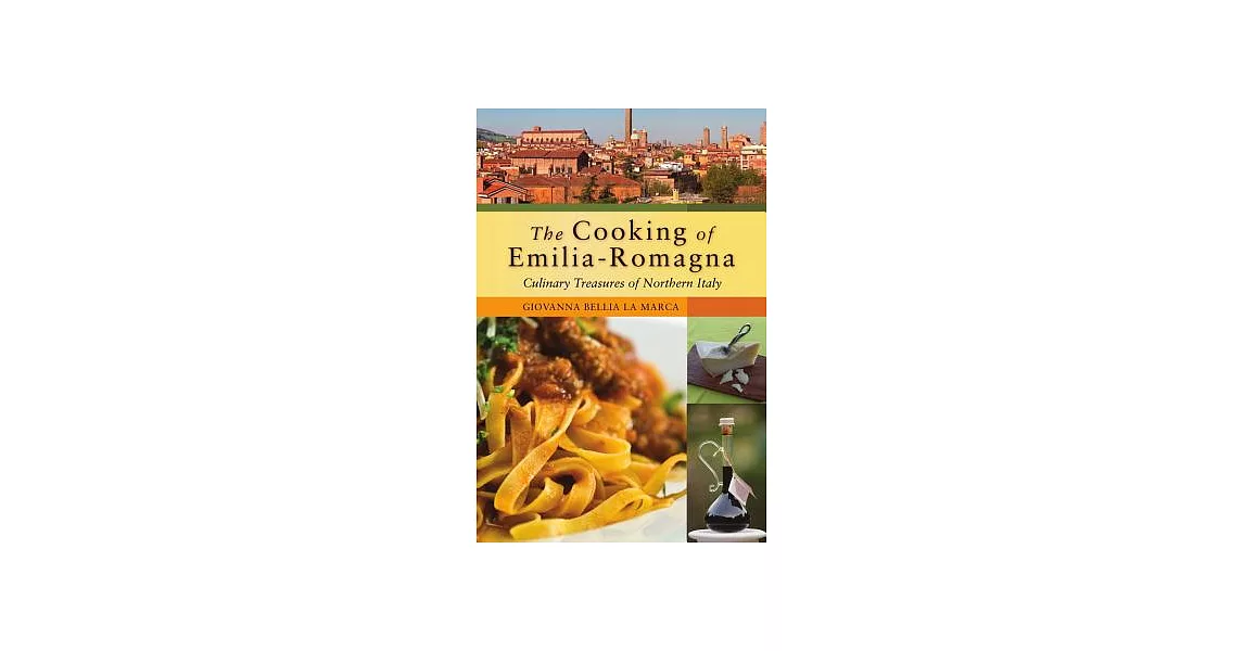 The Cooking of Emilia Romagna: Culinary Treasures from Northern Italy | 拾書所