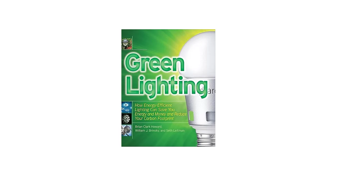 Green Lighting: How Energy-efficient Lighting Can Save You Energy and Money and Reduce Your Carbon Footprint | 拾書所